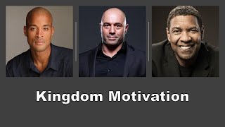 Kingdom Motivation / Denzel Washington / Joe Rogan / David Goggins / Kingdom Radio  #MotivateKingdom