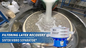 Filtration of Latex Recovery with Sivtek Vibro Separator