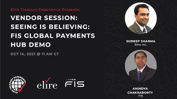 07 ETE 2021 | Seeing is Believing: FIS Global Payment Hub Demonstration