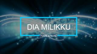 Yovie&Nuno - Dia Milikku Lirik