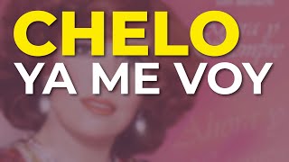 Chelo - Ya Me Voy (Audio Oficial)