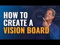 How to create a vision board to achieve your goals