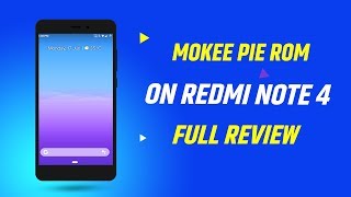 Mokee Rom On Redmi Note 4 Based On Android 9 0 (Mido)