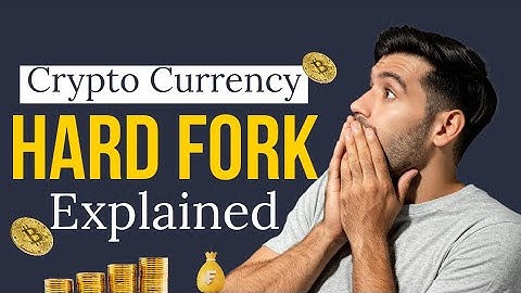 Cryptocurrency hard fork explained