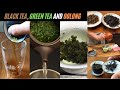 Black Tea, Green Tea and Oolong Tea, What's the Difference?