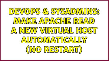 DevOps & SysAdmins: Make apache read a new virtual host automatically (no restart)