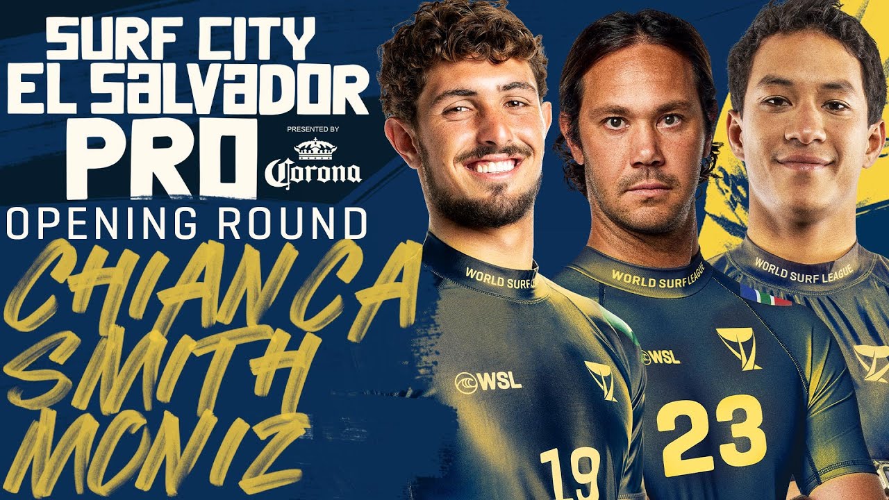 Chianca, Smith, Moniz | Surf City El Salvador Pro - Opening Round Heat Replay