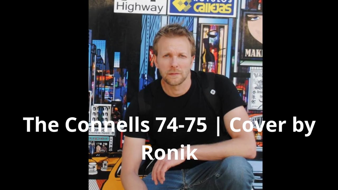 the-connells-74-75-cover-by-ronik-youtube