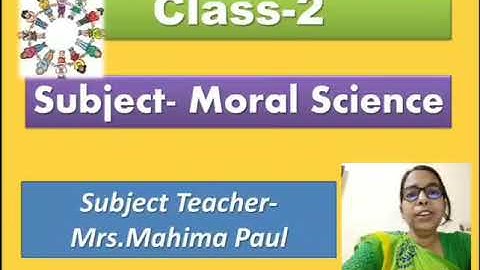 GRADE 2- MORAL SCIENCE (CHAPTER-1)