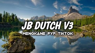 Download Lagu DJ JB DUTCH V3 MENGKANE FYP TIKTOK @VinKyRamadhan MP3