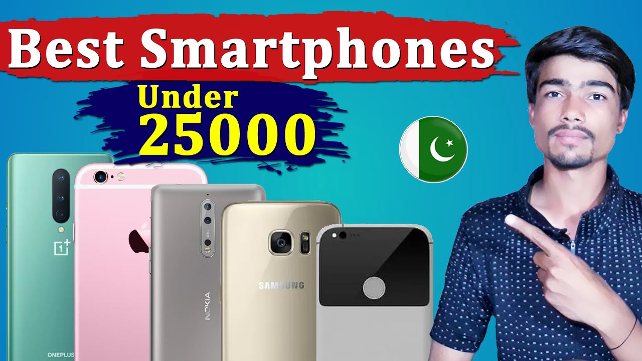 Best Mobile Phones Under 25000 in Pakistan 2020 [USED Smartphones] YouTube