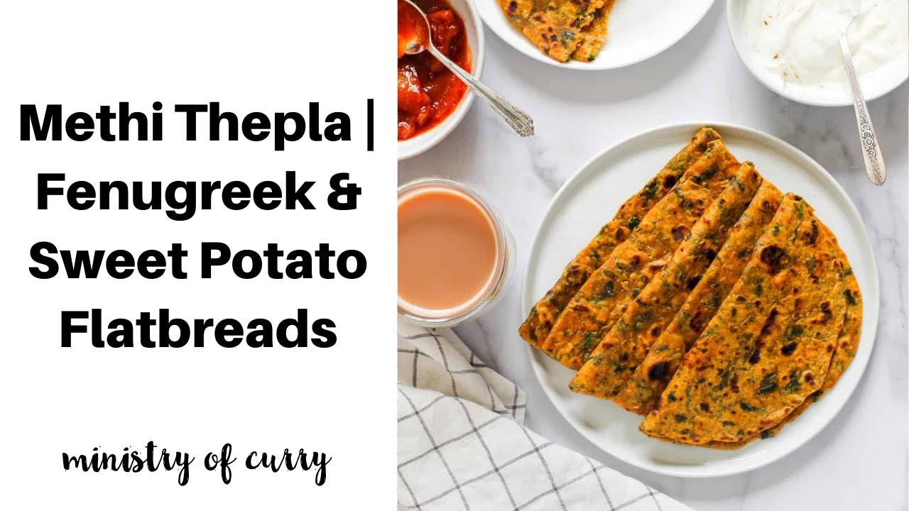Methi Thepla | Fenugreek & Sweet Potato Flatbreads