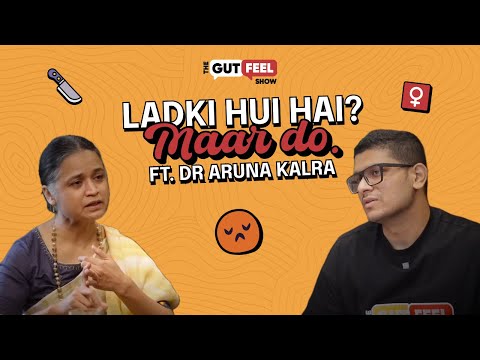 Why Do Indian Families Kill Their Daughters? Dr. Aruna Shares about the Indian Hospital REALITY