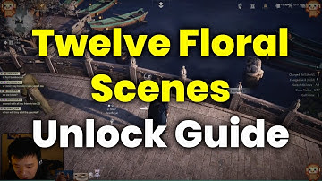How To Unlock Twelve Floral Scenes 12/12 (Guide) - Where Winds Meet