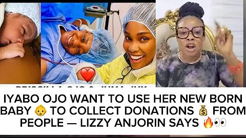 IYABO OJO WANT TO USE HER NEW BORN BABY 👶 TO COLLECT DONATIONS 💰 FROM PEOPLE — LIZZY ANJORIN SAYS 🔥👀