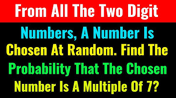 From All The Two Digit Numbers, A Number Is Chosen At Random. Find The Probability That The Chosen N