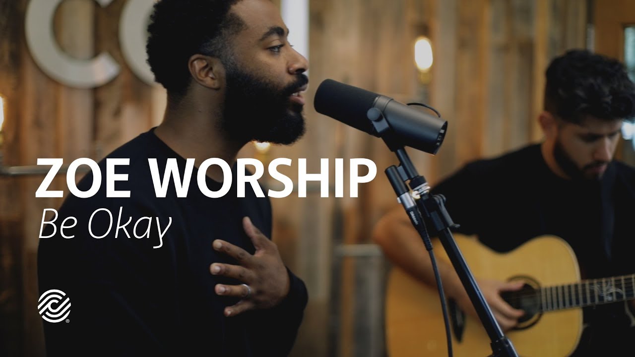 Watch ZOE Worship - BE OKAY | CCLI sessions on YouTube Watch ZOE Worship - BE OKAY | CCLI sessions on YouTube