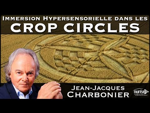 « Immersion Hypersensorielle dans les Crop Circles » avec Jean-Jacques Charbonier
