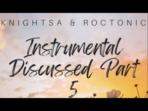 KnightSA  Roctonic SA Instrumental Discussed Part 5 Lets Tech  Soul IT Out