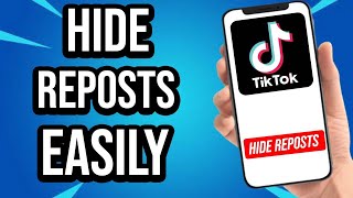 How To Hide Reposts On TikTok
