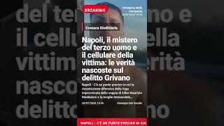 Napoli, il mistero del terzo uomo e il cellulare della vittima: le verità nascoste sul delitto…