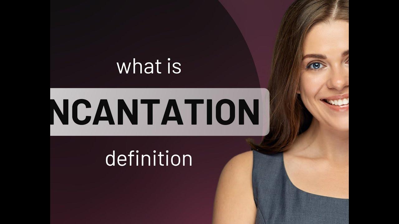 Incantation — what is INCANTATION meaning YouTube