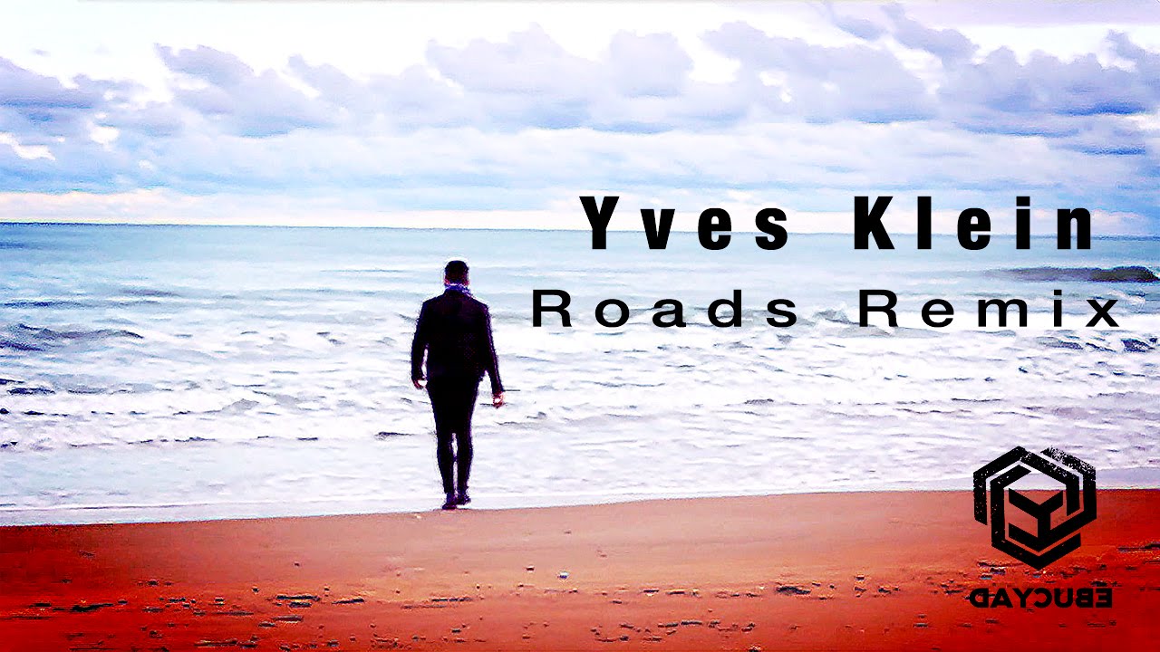 YouTubeでDAYCUBE - Roads (Yves Klein Remix)を視聴 YouTubeでDAYCUBE - Roads (Yves Klein Remix)を視聴