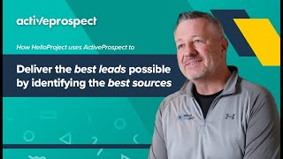 HelloProject uses ActiveProspect to deliver the best leads possible by identifying the best sources