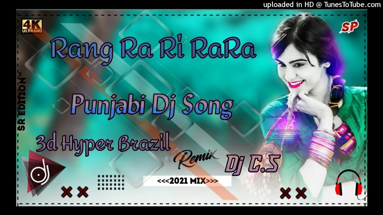 Rang Ra Ri Rara || Punjabi Dj Song || 3D Brazil || Dj Remix - YouTube