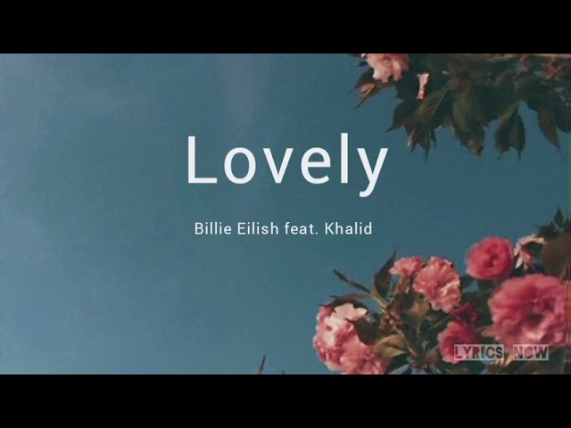 14, Lovely - Billie Eilish, Khalid (lyrics) #lovely #lovelybybillieei, Lovely Billie Eilish