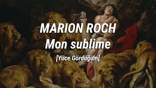 MARION ROCH - Mon sublime | Türkçe Çeviri