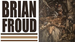 BRIAN FROUD 10 Minutes With