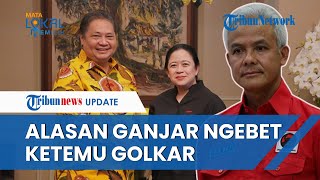 Seusai Elite PDIP Puan Bertemu Airlangga, Ganjar 'Ngebet' Bertemu Partai Golkar, Ini Alasannya