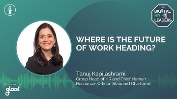 WHERE IS THE FUTURE OF WORK HEADING? (an Interview with Tanuj Kapilashrami)