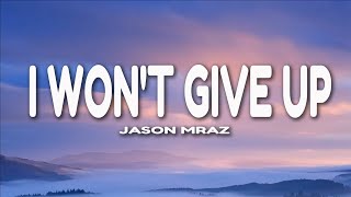 I Won't Give Up - Jason Mraz (Lyrics)