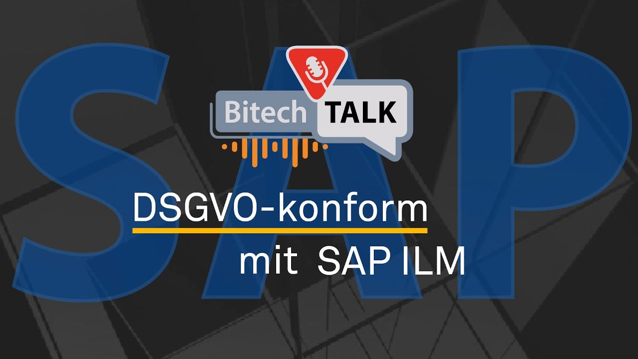 Bitech SAP-Talk: DSGVO-konform mit SAP ILM