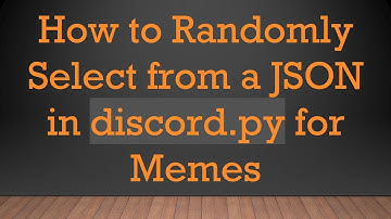 How to Randomly Select from a JSON in discord.py for Memes