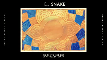 DJ Snake - Magenta Riddim (Lumberjack Remix)