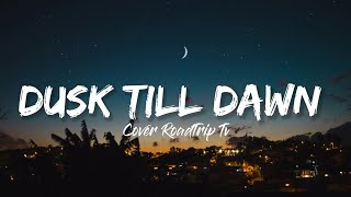Download lagu DUSK TILL DAWN - ZAYN ft. SIA|COVER ROADTRIP TV||LIRIK||LYRICS VIDEO