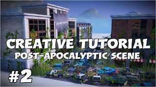 Fortnite Creative Tutorial Post-Apocalyptic Scene Fortnite Battle Royale