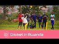 Cricket: Rwanda’s fastest growing sport | Trans World Sport