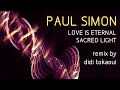 Paul Simon Love Is Eternal Sacred Light REMIX By Didi Tokaoui mp3