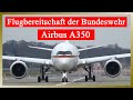 Hier hebt Deutschlands neuer Regierungsflieger ab || Luftwaffe Airbus A350