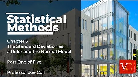 Chapter 5  The Standard Deviation as  a Ruler and the Normal Model  Part One of Five