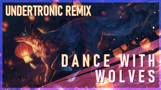 [Undertronic Remix] Stormheart - Dance With Wolves (Original By SharaX) chords