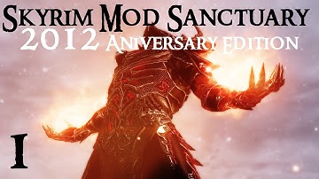 Skyrim Mod Sanctuary : 2012 Anniversary Edition part 1