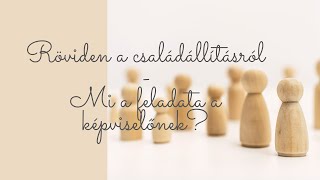 Röviden a családállításról - Mi a feladata a képviselőnek