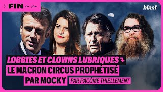 LOBBIES ET CLOWNS LUBRIQUES : LE MACRON CIRCUS PROPHÉTISÉ PAR MOCKY