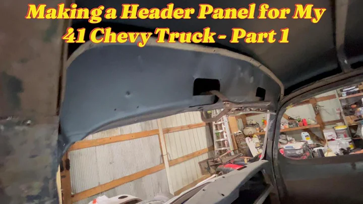 Making a Header Panel for My 41 Chevy Truck Part 1