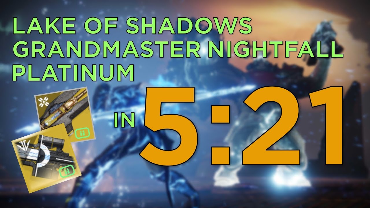Lake of Shadows Grandmaster Nightfall Platinum in 